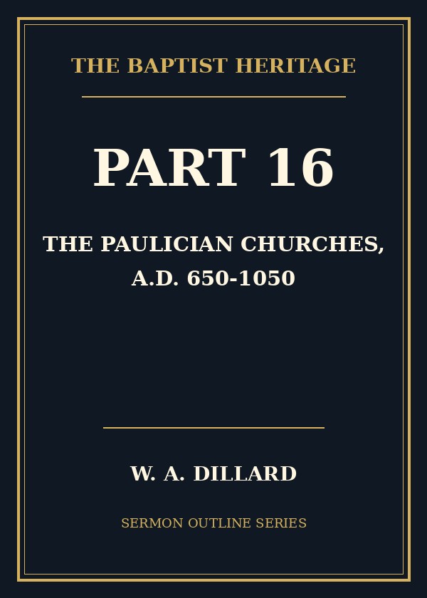 Part 16 - The Paulician Churches, A.D. 650-1050 cover