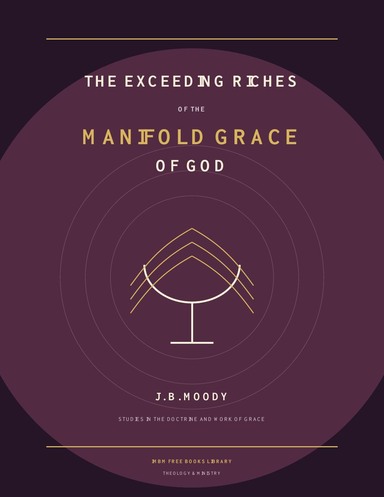 The Exceeding Riches of the Manifold Grace of God cover